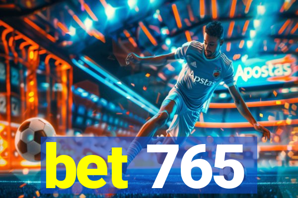 bet 765